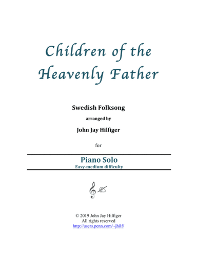 Children of the Heavenly Father for Piano Solo (arr. John Jay Hilfiger)