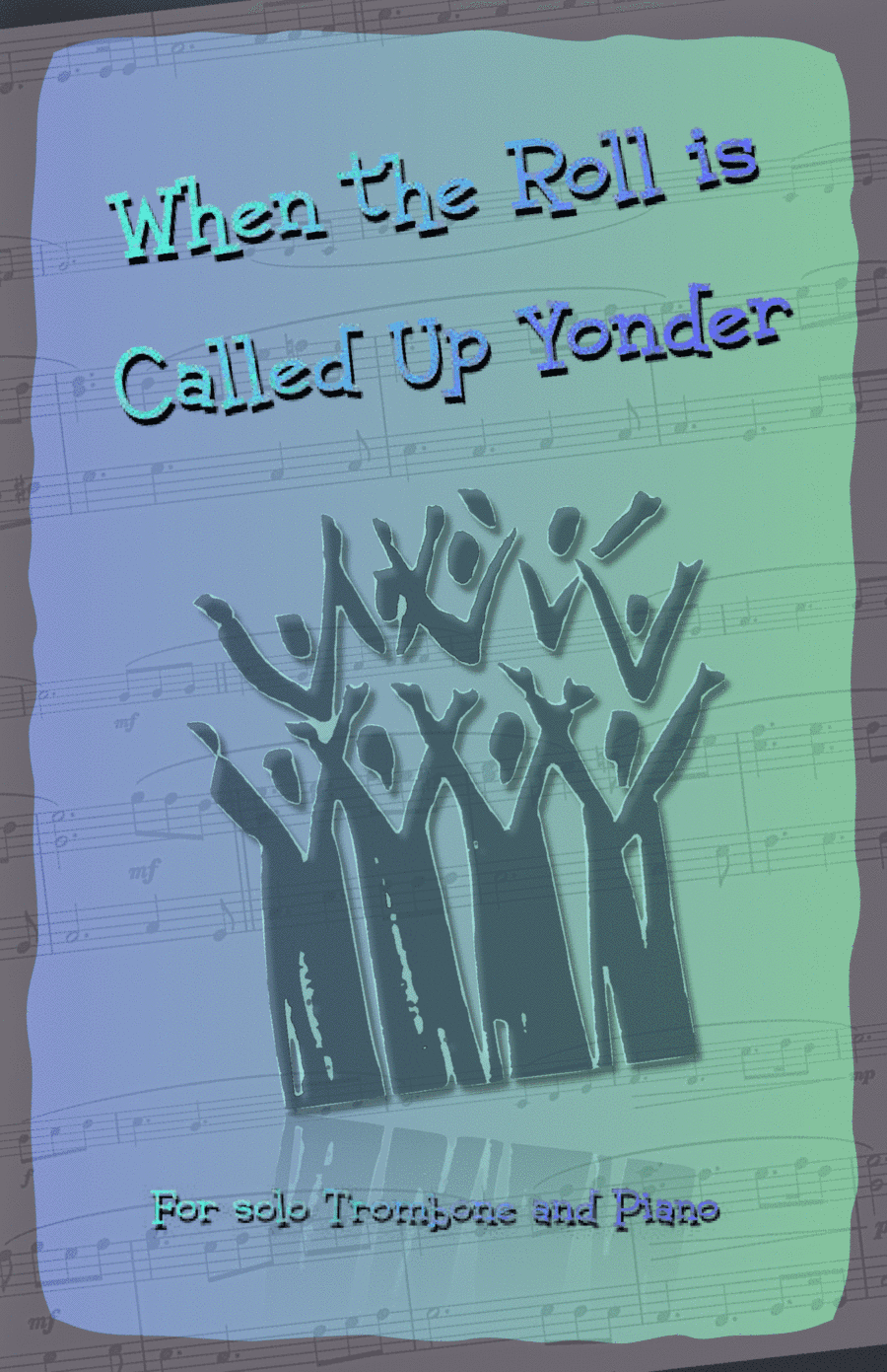 When the Roll is Called Up Yonder, Gospel Hymn for Trombone Piano (arr. David McKeown)