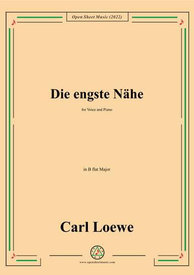 Loewe-Die engste Nahe,in B flat Major,for Voice and Piano (arr. OSM Press)