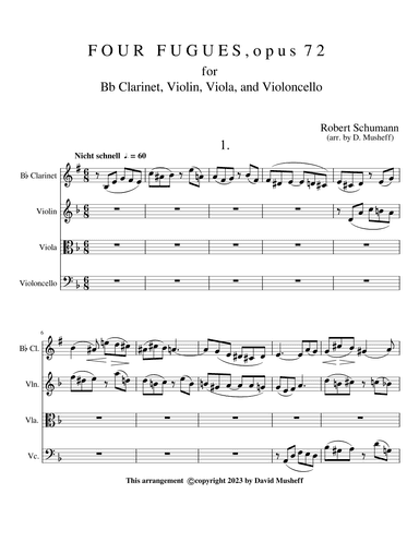 FOUR FUGUES, opus 72 for Bb Clarinet and String Trio (arr. D. Musheff)