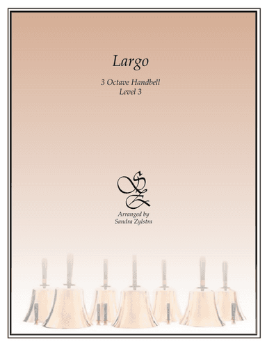 Largo (3 octave handbells) (arr. Sandra Zylstra)