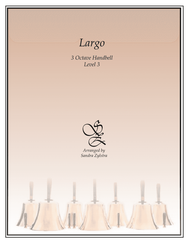 Largo (3 octave handbells) (arr. Sandra Zylstra)