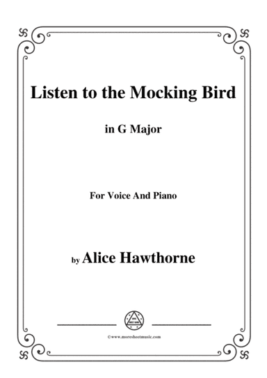 Alice Hawthorne-Listen to the Mocking Bird,in G Major,for Voice&Piano (arr. MSM)