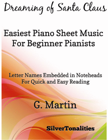 Dreaming of Santa Claus Easiest Piano Sheet Music for Beginner Pianists (arr. SilverTonalities)