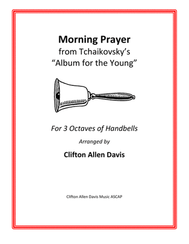 Morning Prayer (Tchaikovsky, arranged for 3 octaves of handbells) (arr. Clifton Davis)