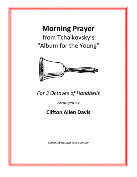 Morning Prayer (Tchaikovsky, arranged for 3 octaves of handbells) (arr. Clifton Davis)