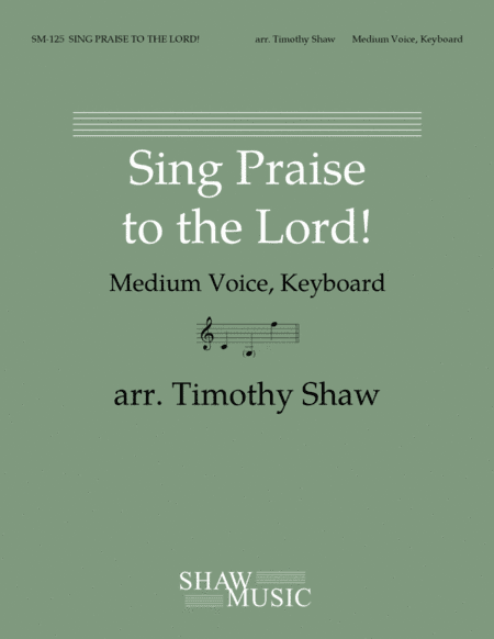 Sing Praise to the Lord! (arr. Timothy Shaw)