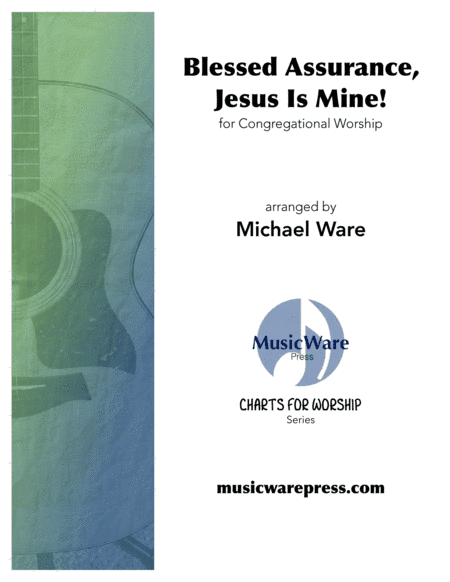 Blessed Assurance (Charts for Worship) (arr. Michael Ware)