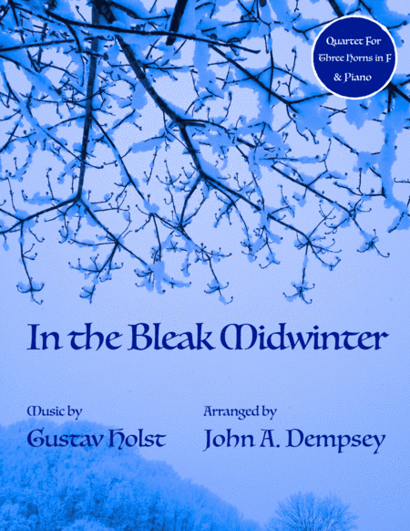 In the Bleak Midwinter (Quartet for Three Horns in F and Piano) (arr. John A. Dempsey)