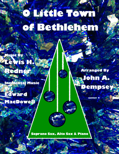 O Little Town of Bethlehem (Trio for Soprano Sax, Alto Sax and Piano) (arr. John A. Dempsey)