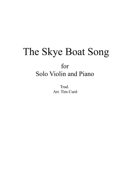 The Skye Boat Song. For Solo Violin and Piano (arr. Tim Curd)