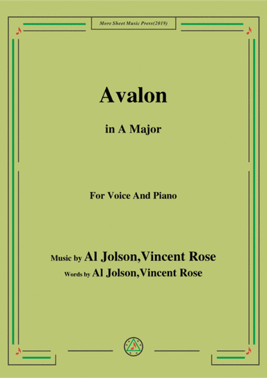 Al Jolson,Vincent Rose-Avalon,in A Major,for Voice&Piano (arr. MSM)