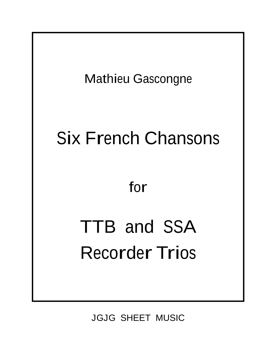 Six French Chansons for TTB and SSA Recorder Trios (arr. James Grush)
