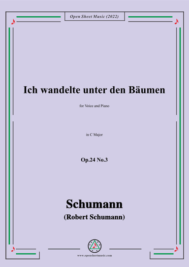 Schumann-Ich wandelte unter den Bäumen,Op.24 No.3,in C Major (arr. OSM Press)