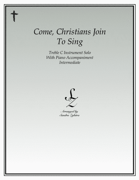 Come, Christians Join To Sing (treble C instrument solo) (arr. Sandra Zylstra)
