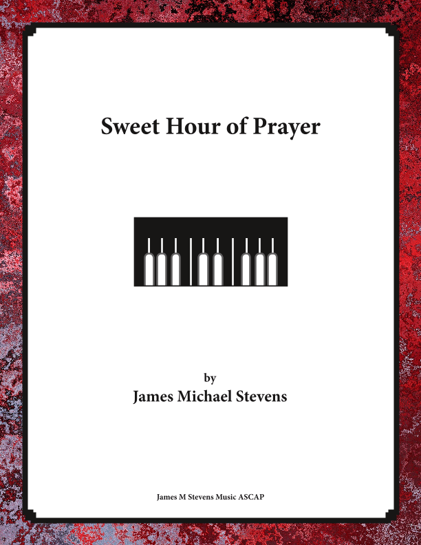 Sweet Hour of Prayer - Piano Solo (arr. James Michael Stevens)