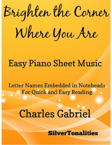 Brighten the Corner Where You Are Easy Piano Sheet Music (arr. SilverTonalities)
