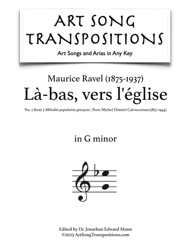 RAVEL: Là-bas, vers l’église (transposed to G minor) (arr. ArtSongTranspositions.com)