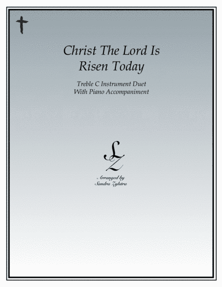 Christ The Lord Is Risen Today (treble C instrument duet) (arr. Sandra Zylstra)