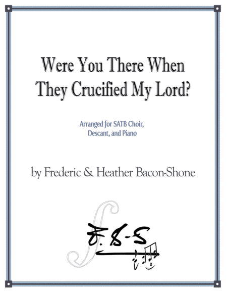 Were You There When They Crucified My Lord? (arr. Heather Bacon-Shone)