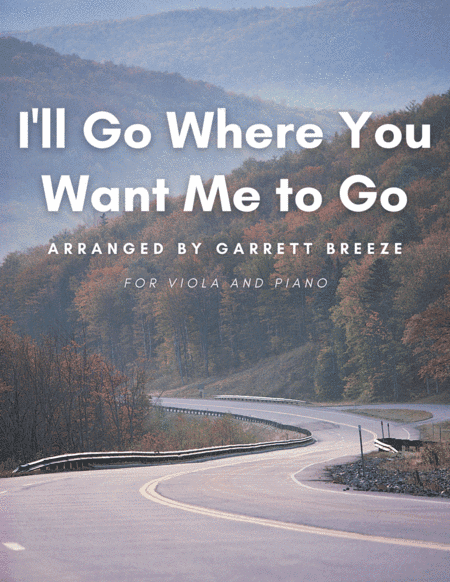 I'll Go Where You Want Me to Go (Solo Viola & Piano) (arr. Garrett Breeze)
