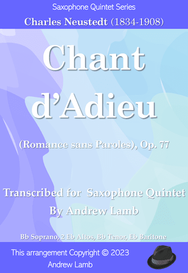 Chant d’Adieu (Romance sans Paroles), Op. 77 [by Charles Neudtedt, arr. for Saxophone Quintet] (arr. Andrew Lamb)