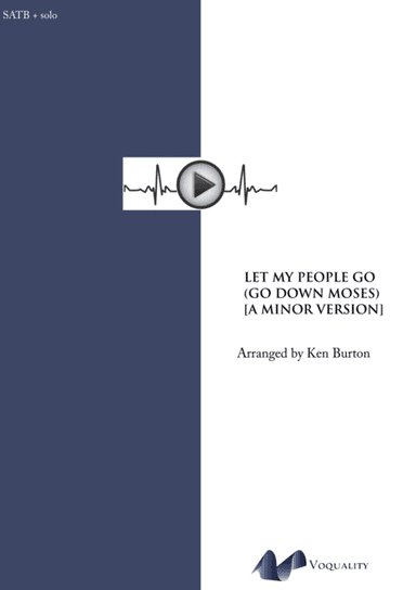 Let My People Go (Go Down Moses) [A MINOR VERSION] (arr. Ken Burton)
