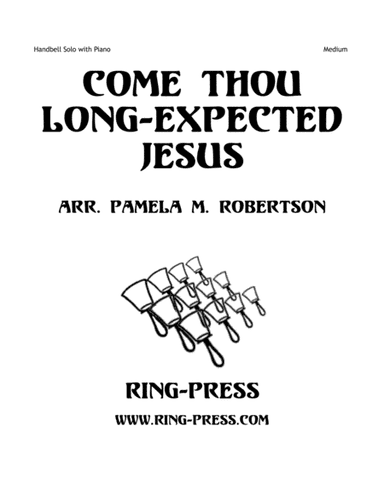 Come Thou Long-Expected Jesus - Handbell Solo and Piano (arr. Pamela M. Robertson)
