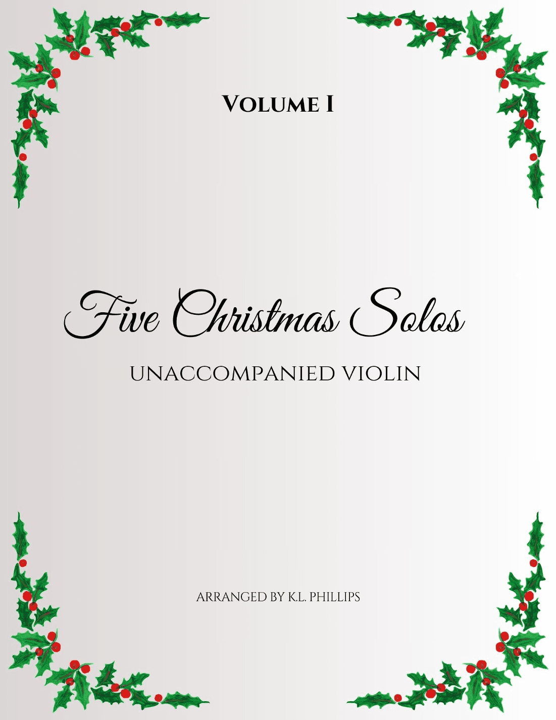 Five Christmas Solos - Unaccompanied Violin Solo (Volume I) (arr. K.L. Phillips)