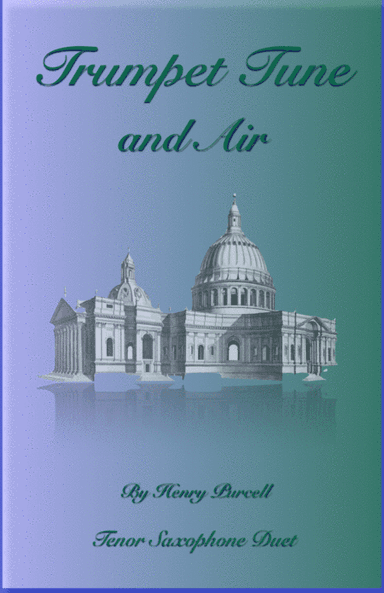 Trumpet Tune and Air, by Purcell; Tenor Saxophone Duet (arr. David McKeown)