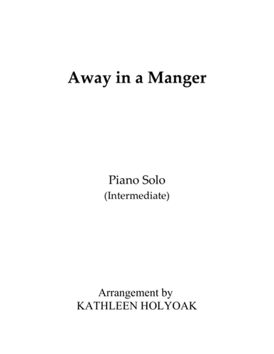Away in a Manger - Piano arrangement by KATHLEEN HOLYOAK (arr. Kathleen Holyoak)