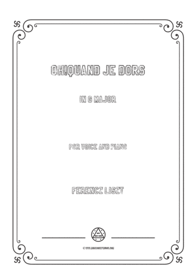 Liszt-Oh!Quand je dors in G Major,for Voice and Piano (arr. MSM)