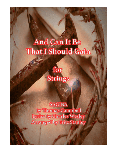 And Can It Be That I Should Gain - String Chamber Ensemble (arr. Fritz Stanley)