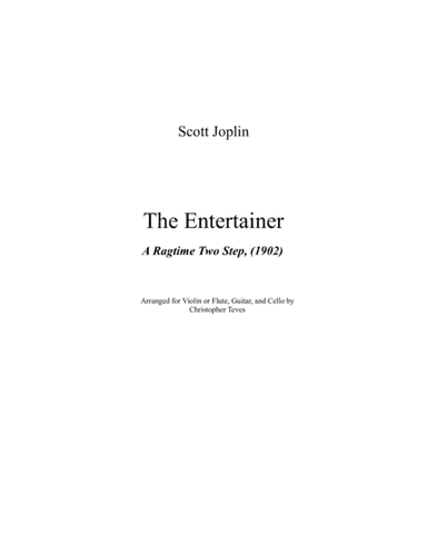 The Entertainer, a Ragtime Two Step, violin (or flute), cello, and guitar (arr. Christopher Teves)