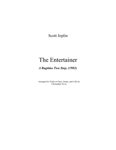 The Entertainer, a Ragtime Two Step, violin (or flute), cello, and guitar (arr. Christopher Teves)