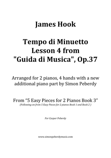 Tempo di Minuetto Lesson from Guida di Musica , Op 37 (James Hook) 2 pianos, 2nd piano Simon Peberdy (arr. Simon Peberdy)
