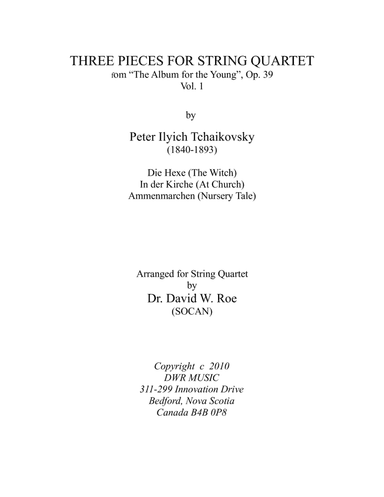 Three Pieces for String Quartet vol. 1 by Peter Ilyich Tchaikovsky (1840-1893) (arr. Dr. David W. Roe (SOCAN))
