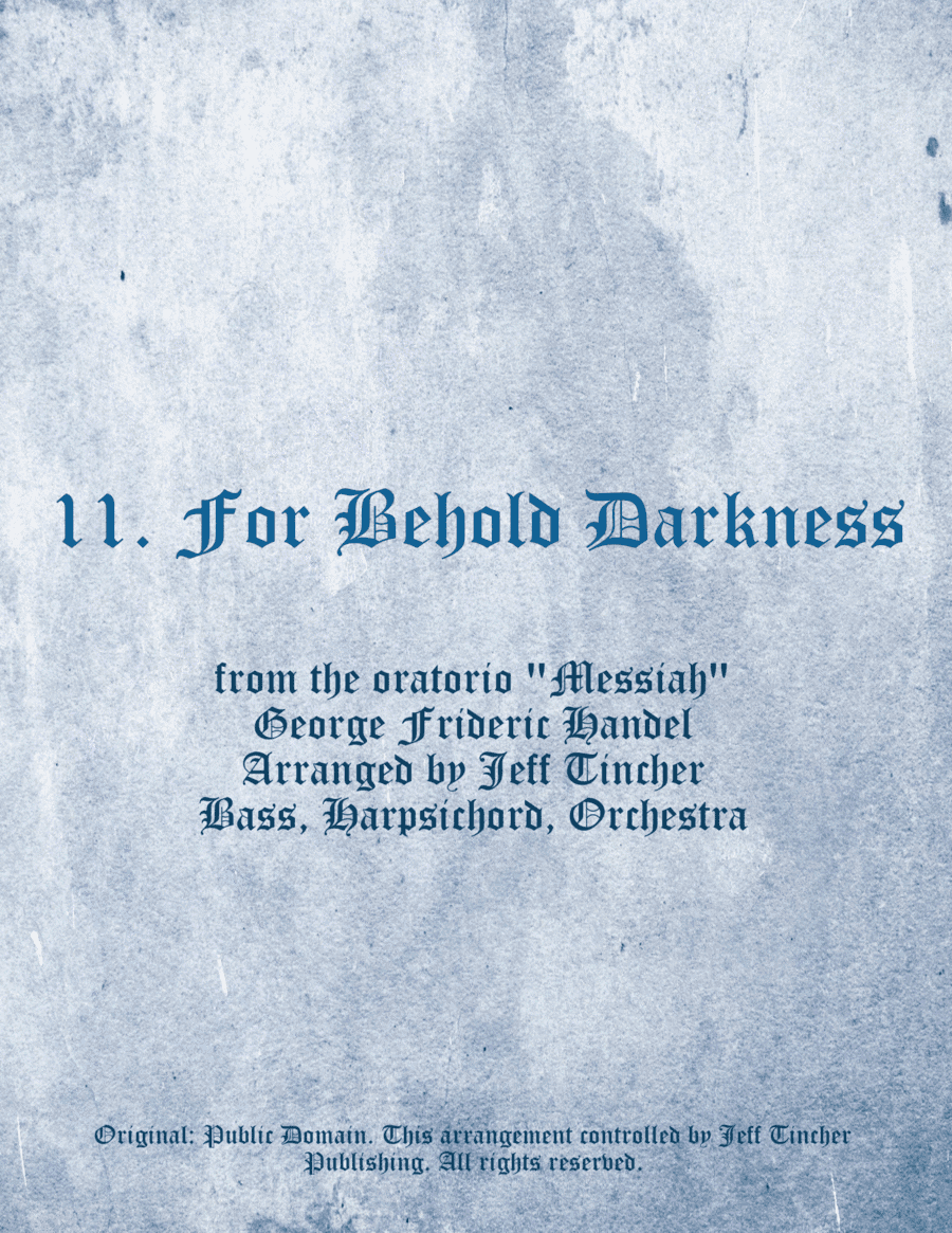 11. For Behold Darkness (arr. Jeff Tincher)