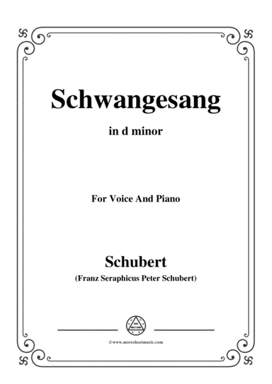 Schubert-Schwangesang,in d minor,for Voice and Piano (arr. MSM)