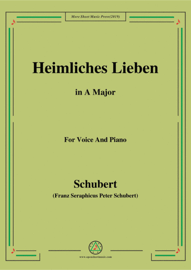 Schubert-Heimliches Lieben,Op.106 No.1,in A Major,for Voice&Piano (arr. MSM)
