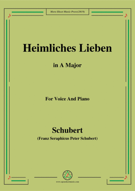Schubert-Heimliches Lieben,Op.106 No.1,in A Major,for Voice&Piano (arr. MSM)
