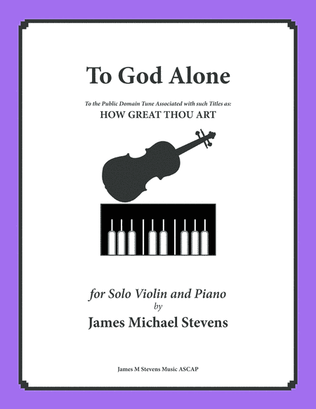 To God Alone (Classic Violin Hymn Arrangement) (arr. James Michael Stevens)