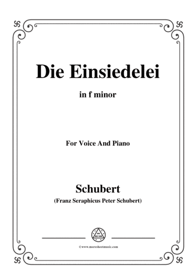 Schubert-Die Einsiedelei(The Hermitage),in f minor,D.563,for Voice&Piano (arr. MSM)