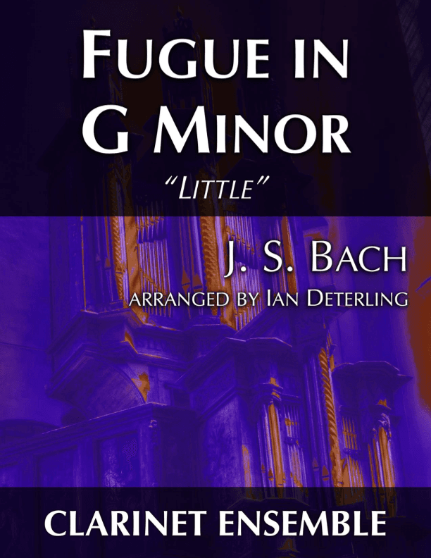 Fugue in G Minor "Little" (arr. clarinet ensemble) (arr. Ian Deterling)