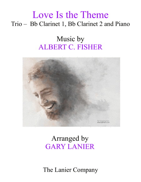 LOVE IS THE THEME (Trio – Bb Clarinet 1, Bb Clarinet 2 & Piano with Score/Part) (arr. Gary Lanier)