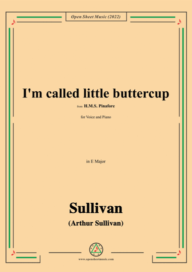 Sullivan-I'm called little buttercup,from H.M.S. Pinafore,in E Major (arr. Open Cloud)