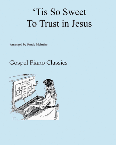 'Tis So Sweet to Trust in Jesus (arr. Sandy McIntire)