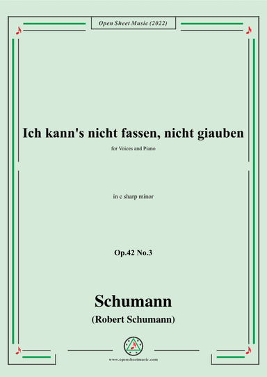 Schumann-Ich kanns nicht fassen,nicht giauben,Op.42 No.3,in c sharp minor (arr. OSM Press)