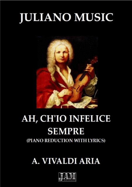 AH, CH'INFELICE SEMPRE (PIANO REDUCTION WITH LYRICS) - A. VIVALDI (arr. Juliano Music)