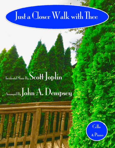 Just a Closer Walk with Thee / Solace (Cello and Piano) (arr. John A. Dempsey)
